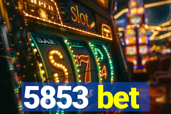 5853 bet